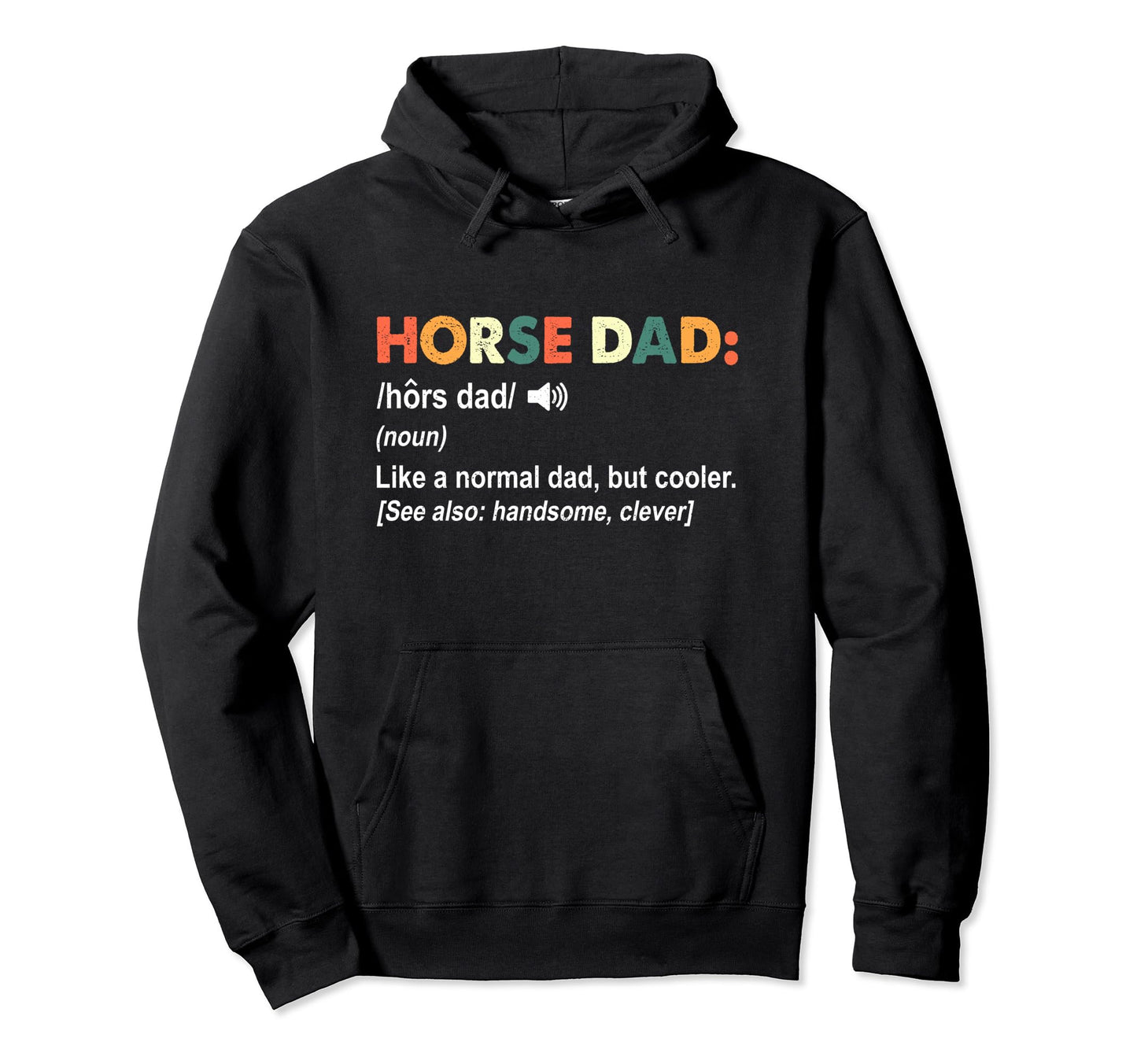 Horse Dad Like Normal Dad But Cooler Hoodie - Trendy Graphic for Adults - T-Shirt, Sweatshirt, Hoodie