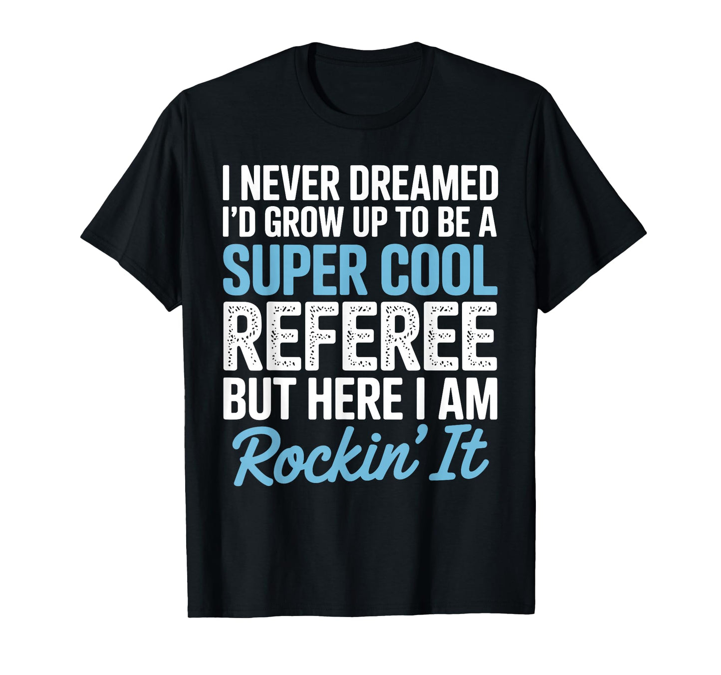 Referee Reffing Sports Ref Referee T-Shirt - Trendy Graphic Men Women - T-Shirt, Sweatshirt, Hoodie