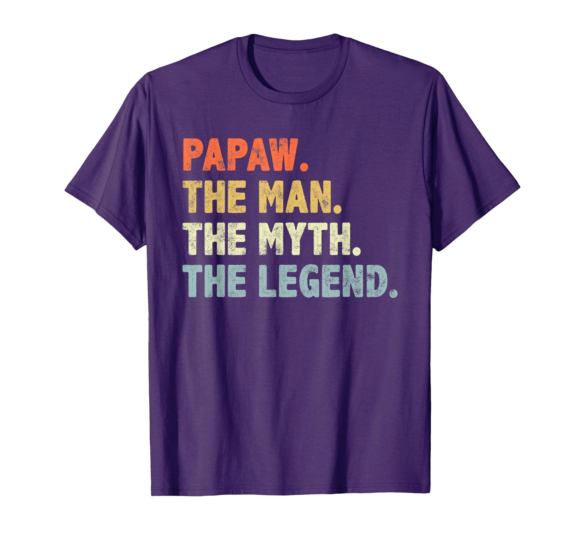 Papaw Myth Legend Fathers Day Gift Dad T-Shirt - Graphic Print Unisex - T-Shirt, Sweatshirt, Hoodie