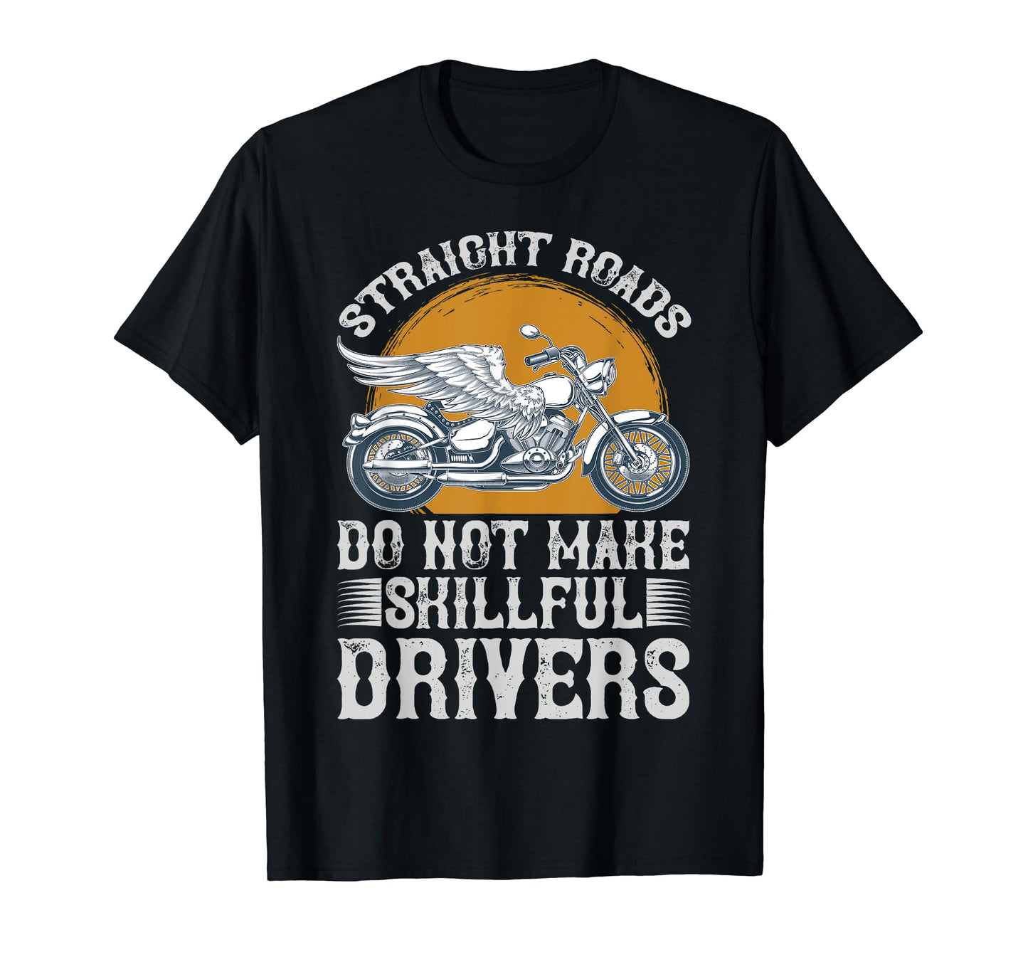Straight Roads Do Not Make Skillful T-Shirt - Minimalist Print for Adults - T-Shirt, Sweatshirt, Hoodie