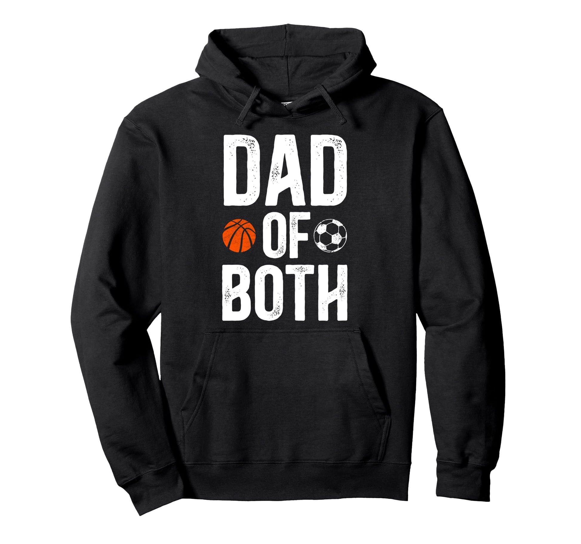 Dad Both Soccer Basketball Dad Hoodie - Casual Everyday Wear Men Women - T-Shirt, Sweatshirt, Hoodie