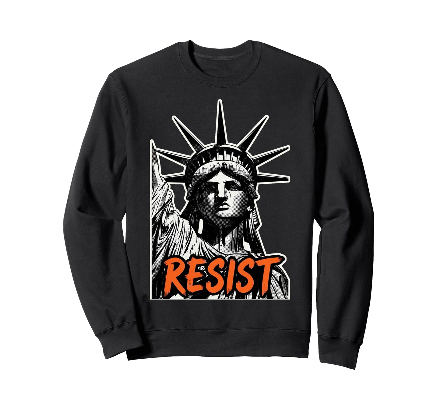 Resist Statue Liberty Urban Sweatshirt - Novelty Apparel Men Women - T-Shirt, Sweatshirt, Hoodie