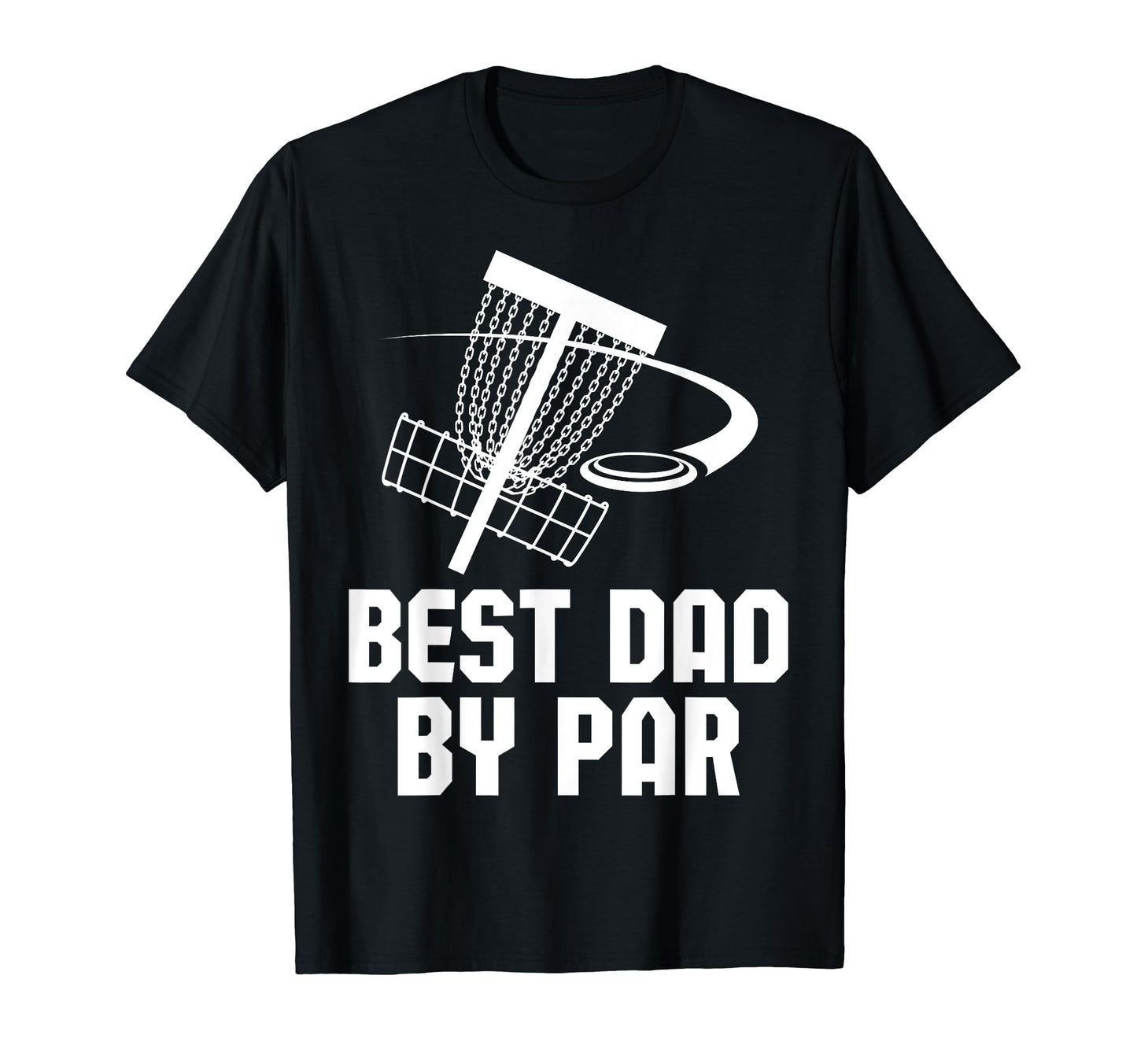 Best Dad Par Disc Golfer Disc Golf T-Shirt - Streetwear Style for Adults - T-Shirt, Sweatshirt, Hoodie