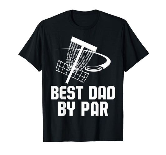 Best Dad Par Disc Golfer Disc Golf T-Shirt - Streetwear Style for Adults - T-Shirt, Sweatshirt, Hoodie