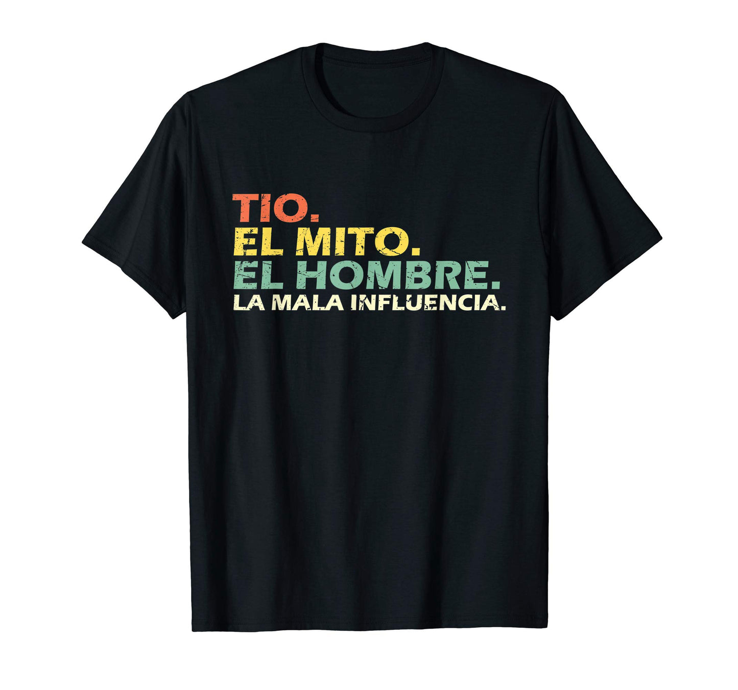 Tio El Mito El Hombre La Mala T-Shirt - Unique Graphic Men Women - T-Shirt, Sweatshirt, Hoodie
