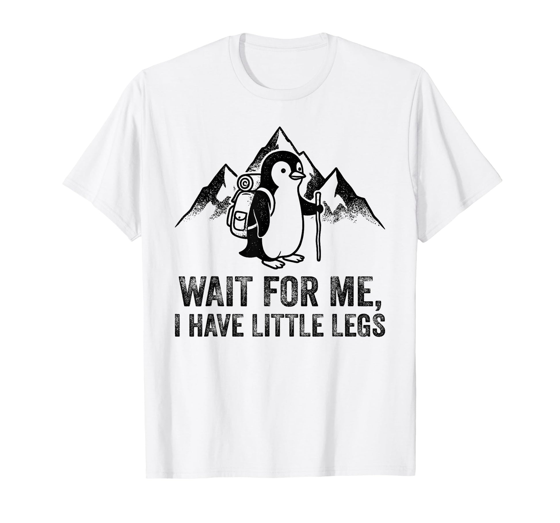 Me I Have Little Legs Funny Penguin T-Shirt - Graphic Print for Adults - T-Shirt, Sweatshirt, Hoodie