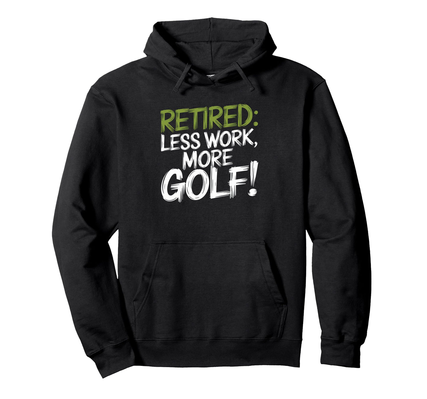 Retired 2026 Less Work More Golf Hoodie - Custom Art Print for Adults - T-Shirt, Sweatshirt, Hoodie