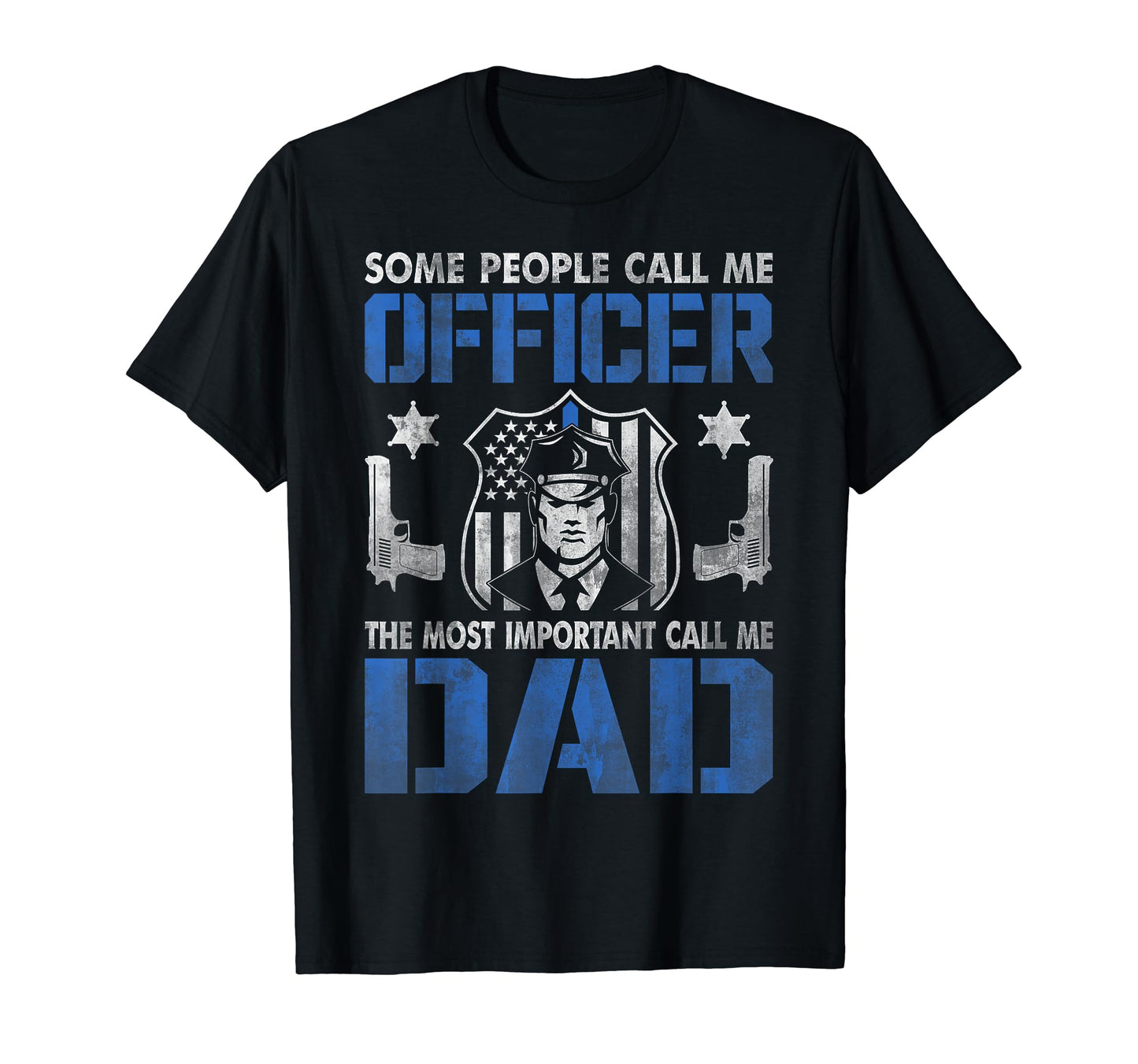 Some People Call Me Officer Most T-Shirt - Novelty Apparel for Adults - T-Shirt, Sweatshirt, Hoodie