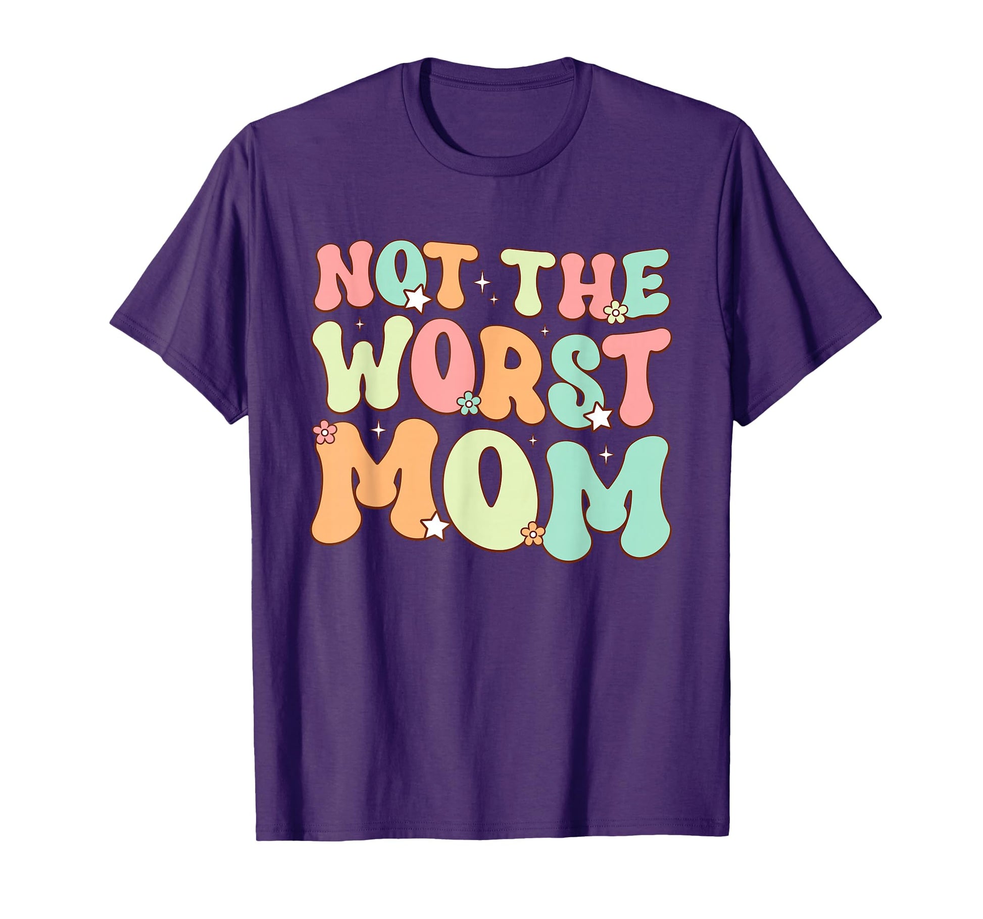 Not Worst Mom Funny Mothers Day T-Shirt - Custom Art Print for Adults - T-Shirt, Sweatshirt, Hoodie