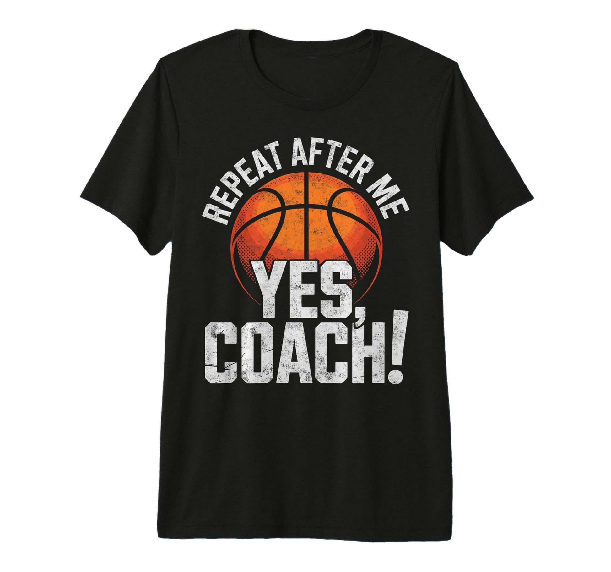 Repeat After Me Yes Coach T-Shirt - Fun Novelty Design for Adults - T-Shirt, Sweatshirt, Hoodie