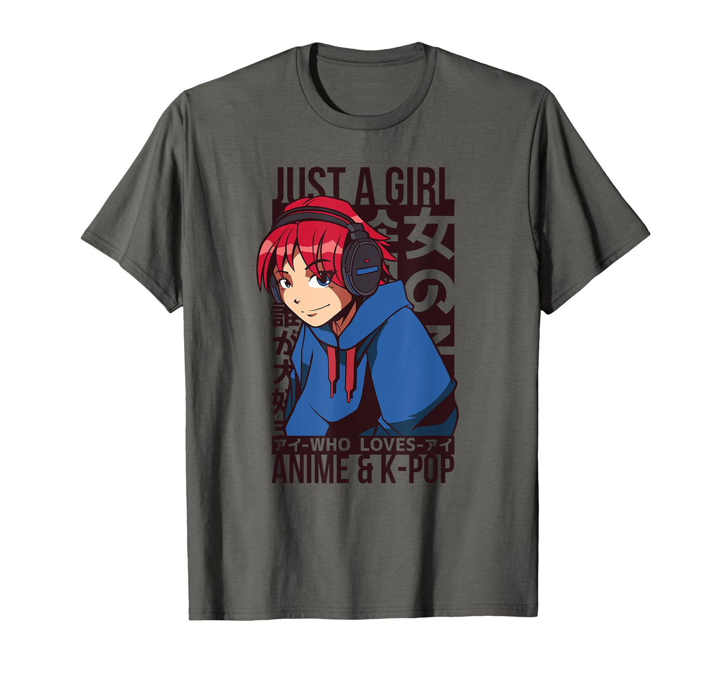 Just Who Loves Anime And K Pop T-Shirt - Casual Everyday Wear Unisex - T-Shirt, Sweatshirt, Hoodie