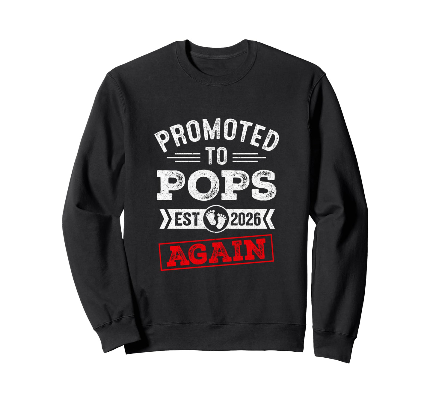Promoted To Pops Again 2026 Sweatshirt - Casual Everyday Wear Unisex - T-Shirt, Sweatshirt, Hoodie