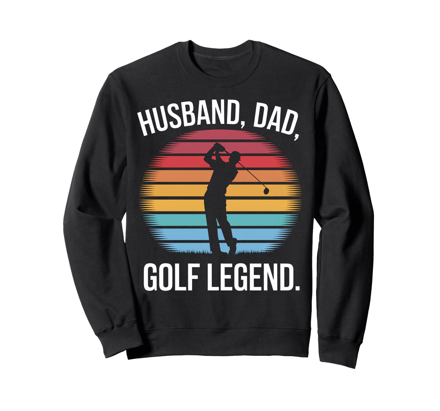 Honorable Golf Legend Sweatshirt - Fun Novelty Design for Adults - T-Shirt, Sweatshirt, Hoodie