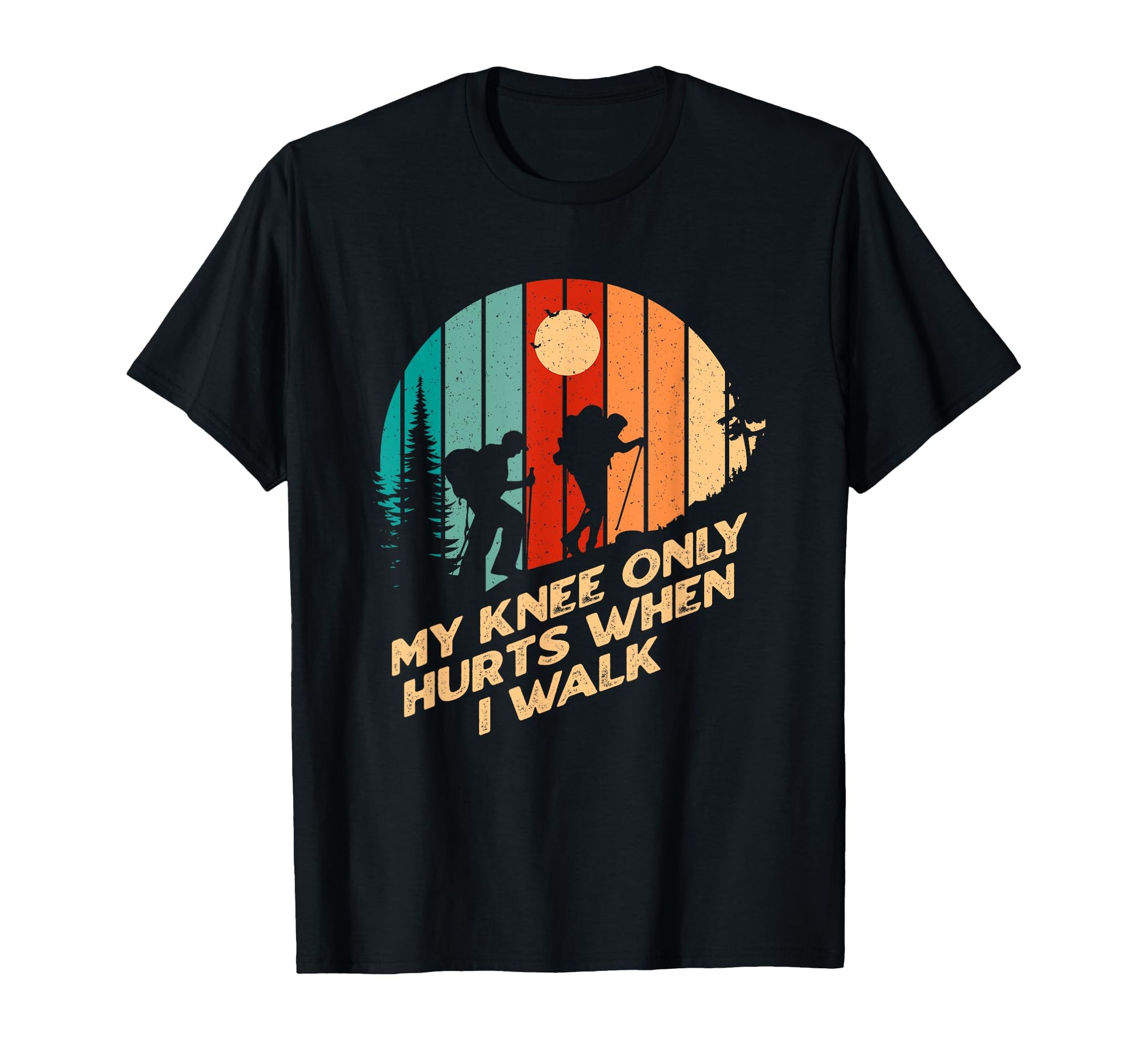My Knee Only Hurts When I Walk Funny T-Shirt - Novelty Apparel Men Women - T-Shirt, Sweatshirt, Hoodie