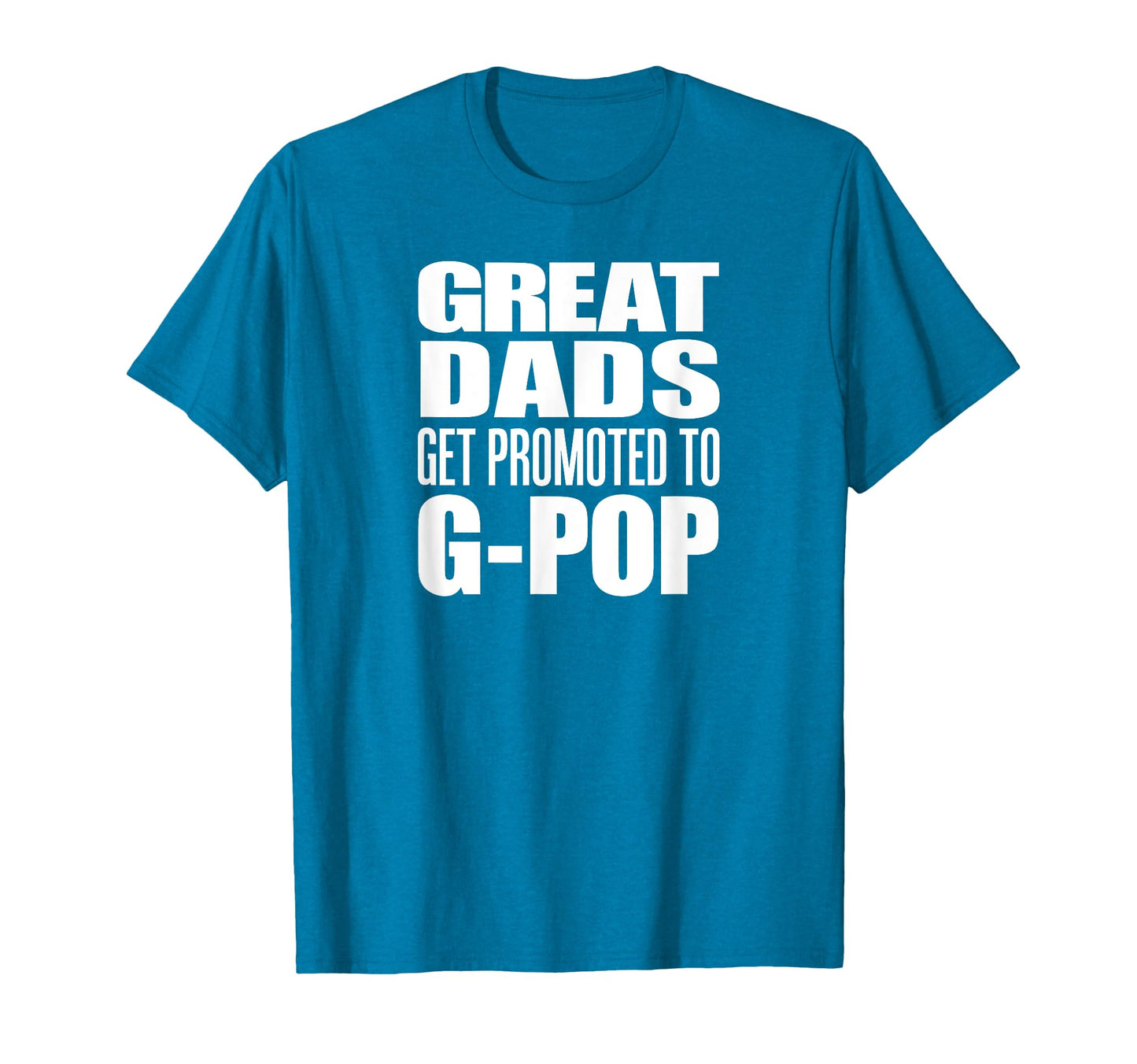 Great Dads Get Promoted To G Pop Grandpa T-Shirt - Aesthetic Graphic Unisex - T-Shirt, Sweatshirt, Hoodie