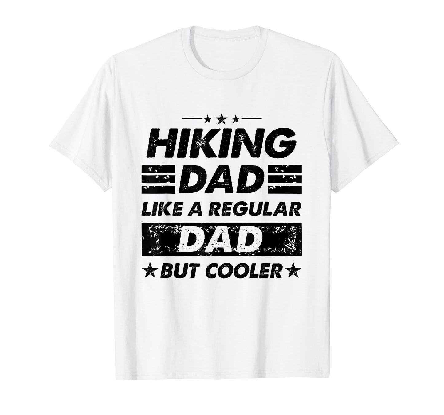 Funny Hiking Dad Like Regular Dad But T-Shirt - Novelty Apparel Men Women - T-Shirt, Sweatshirt, Hoodie