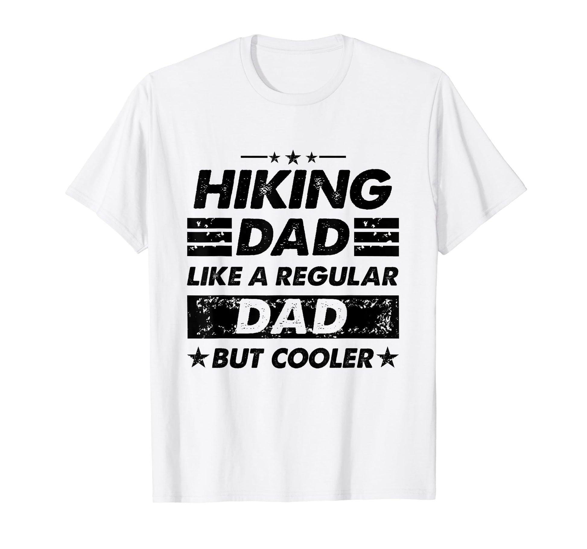 Funny Hiking Dad Like Regular Dad But T-Shirt - Novelty Apparel Men Women - T-Shirt, Sweatshirt, Hoodie