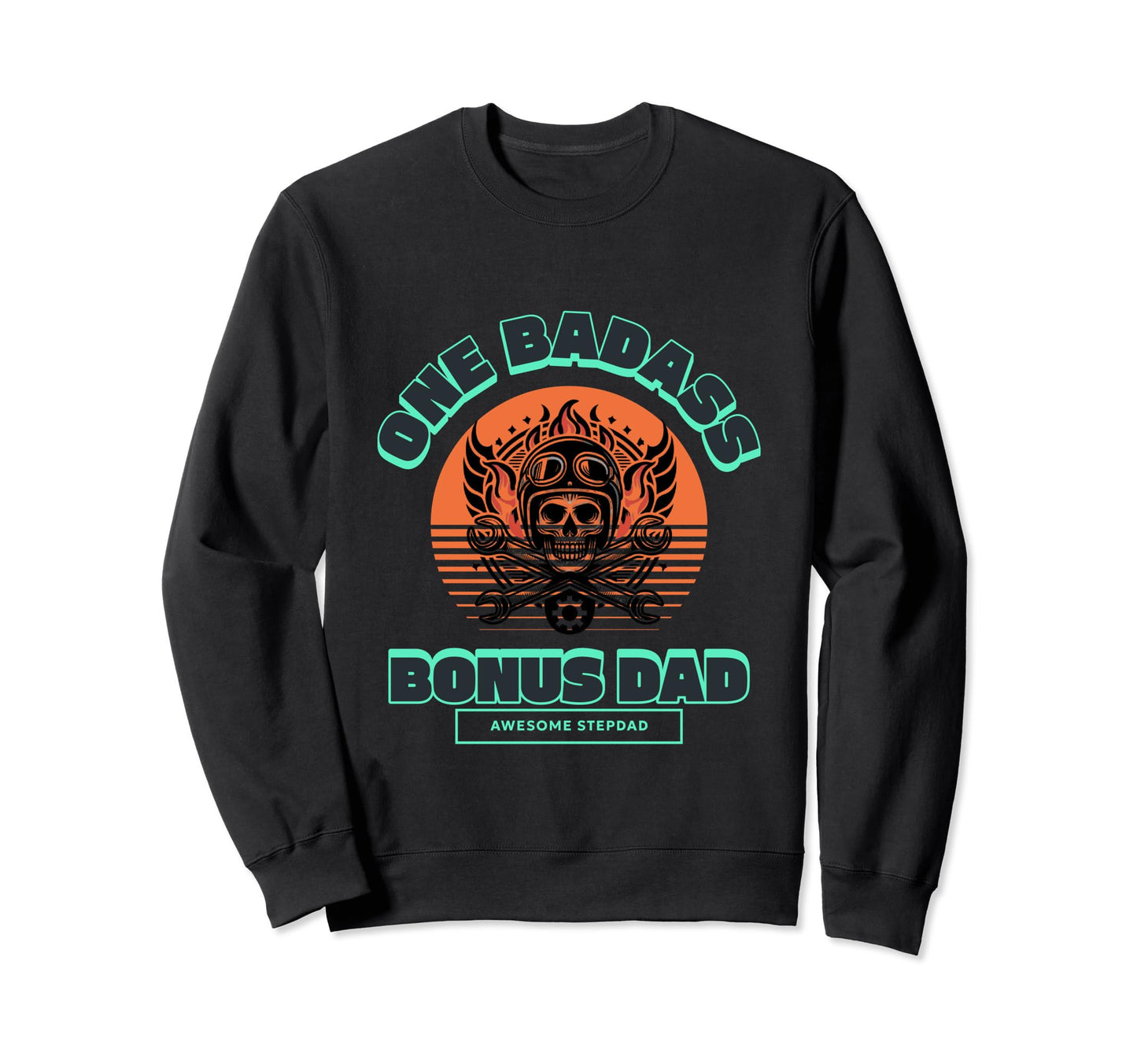 One Badass Bonus Dad Awesome Stepdad Sweatshirt - Novelty Apparel Unisex - T-Shirt, Sweatshirt, Hoodie