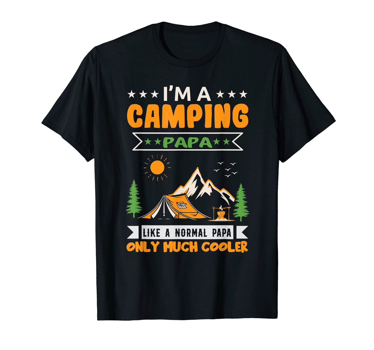Im Camping Papa Fathers Day Grandpa T-Shirt - Unique Graphic for Adults - T-Shirt, Sweatshirt, Hoodie