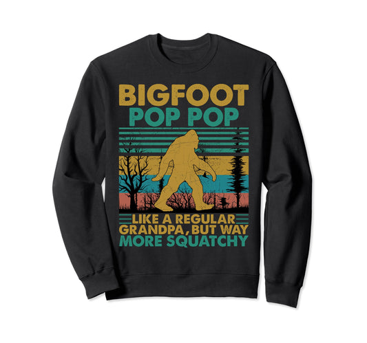 Bigfoot Pop Pop Like Regular Sweatshirt - Aesthetic Graphic Men Women - T-Shirt, Sweatshirt, Hoodie