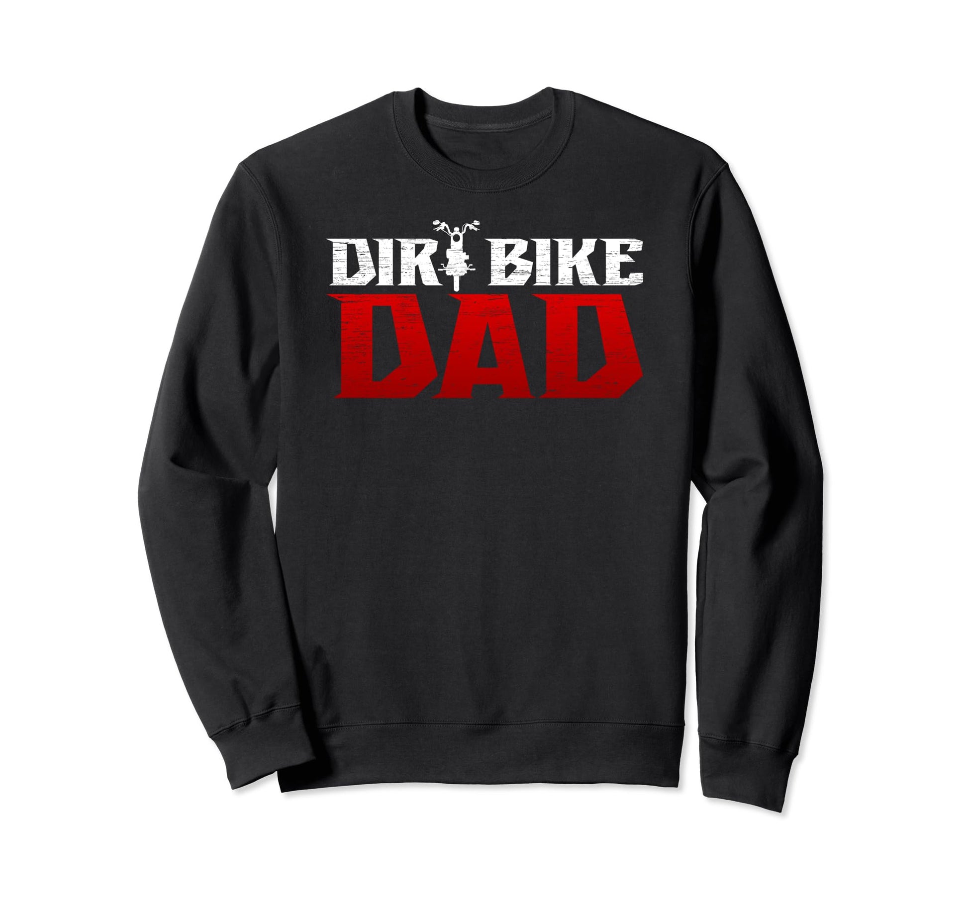Dirt Bike Dad Dirt Biker Dad Dirt Sweatshirt - Unique Graphic for Adults - T-Shirt, Sweatshirt, Hoodie