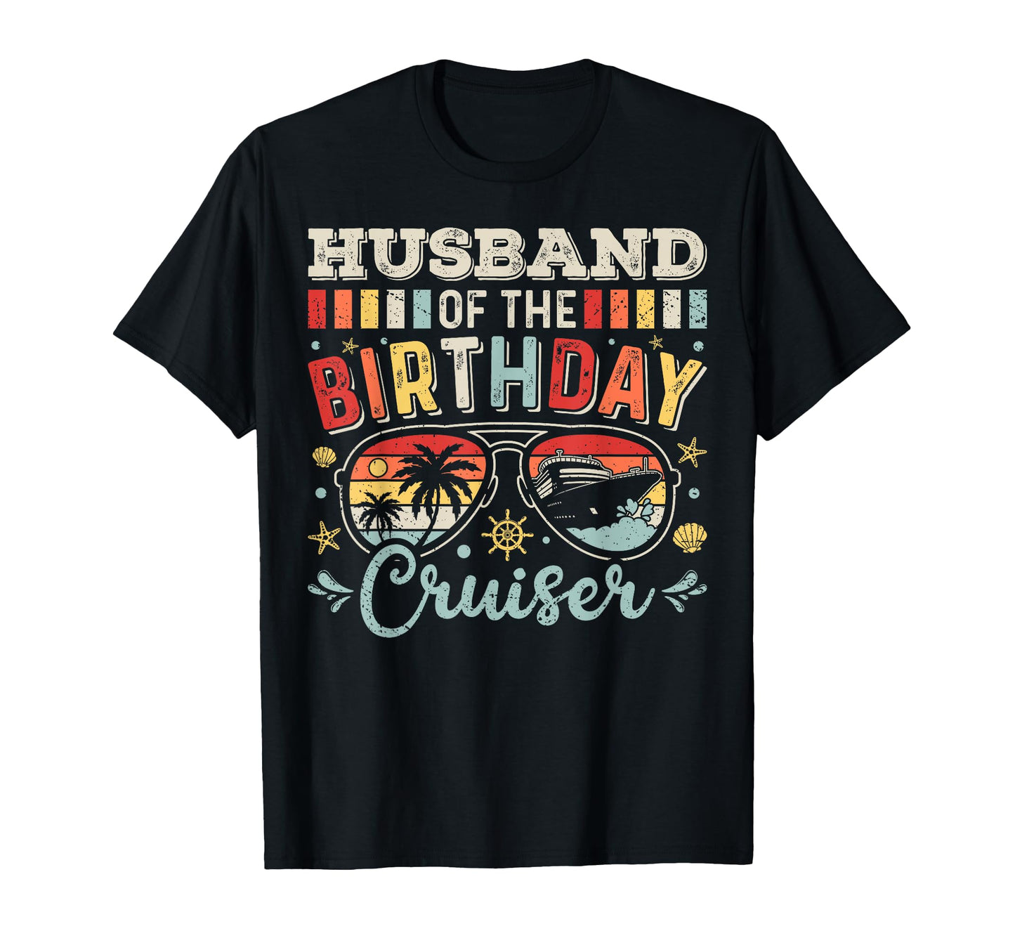 Husband Birthday Cruiser Sunglasses T-Shirt - Custom Art Print Unisex - T-Shirt, Sweatshirt, Hoodie