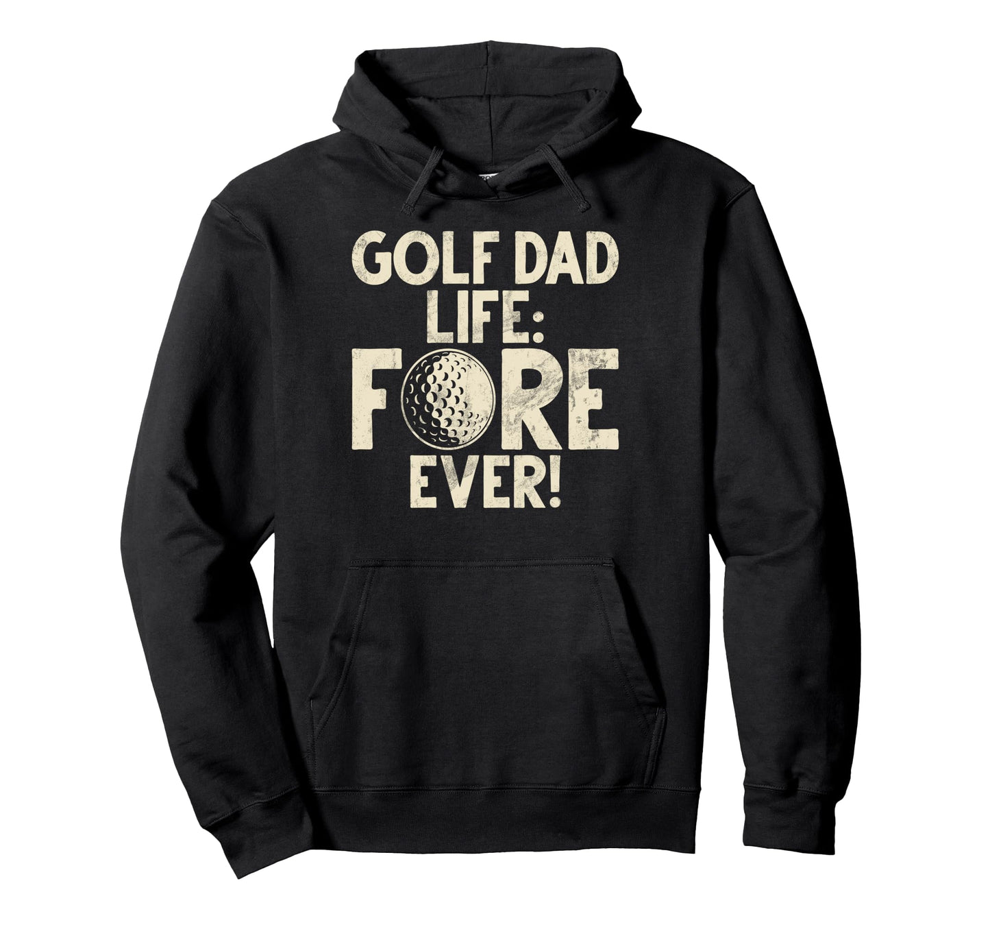 Golf Dad Life Fore Ever Golf Dad Hoodie - Graphic Print Men Women - T-Shirt, Sweatshirt, Hoodie