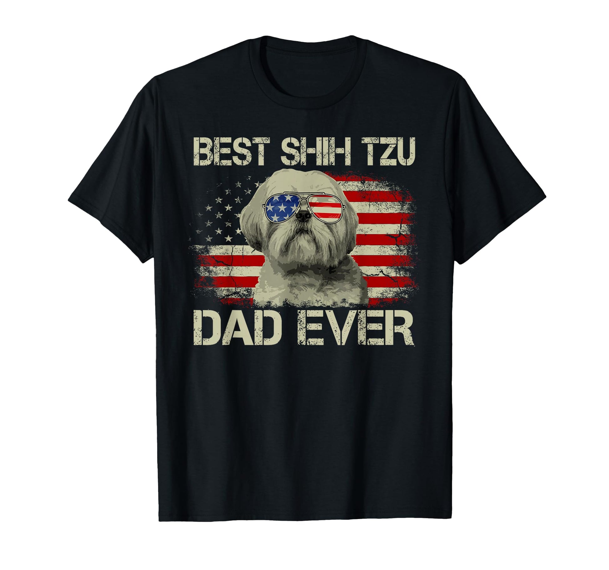 Best Shih Tzu Dad Ever Dog Lover T-Shirt - Casual Everyday Wear Men Women - T-Shirt, Sweatshirt, Hoodie