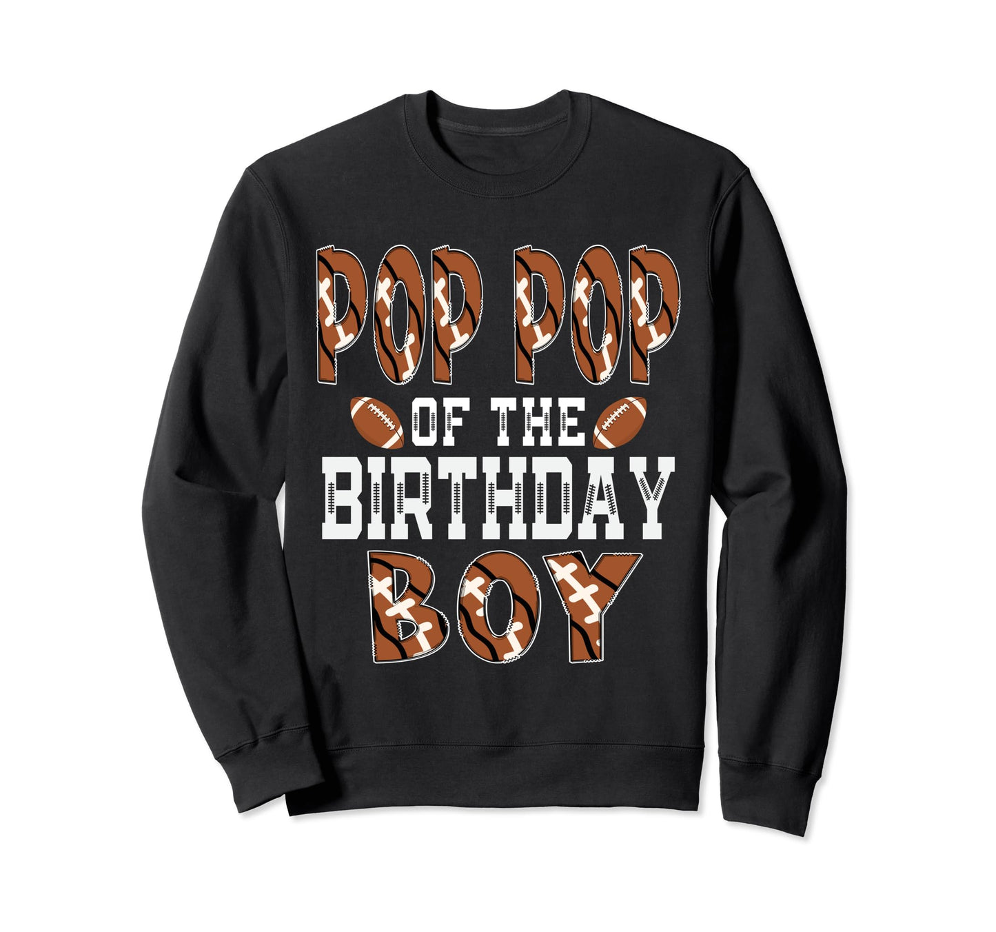 Pop Pop Birthday Football Dad First Bday Sweatshirt - Unique Graphic Unisex - T-Shirt, Sweatshirt, Hoodie