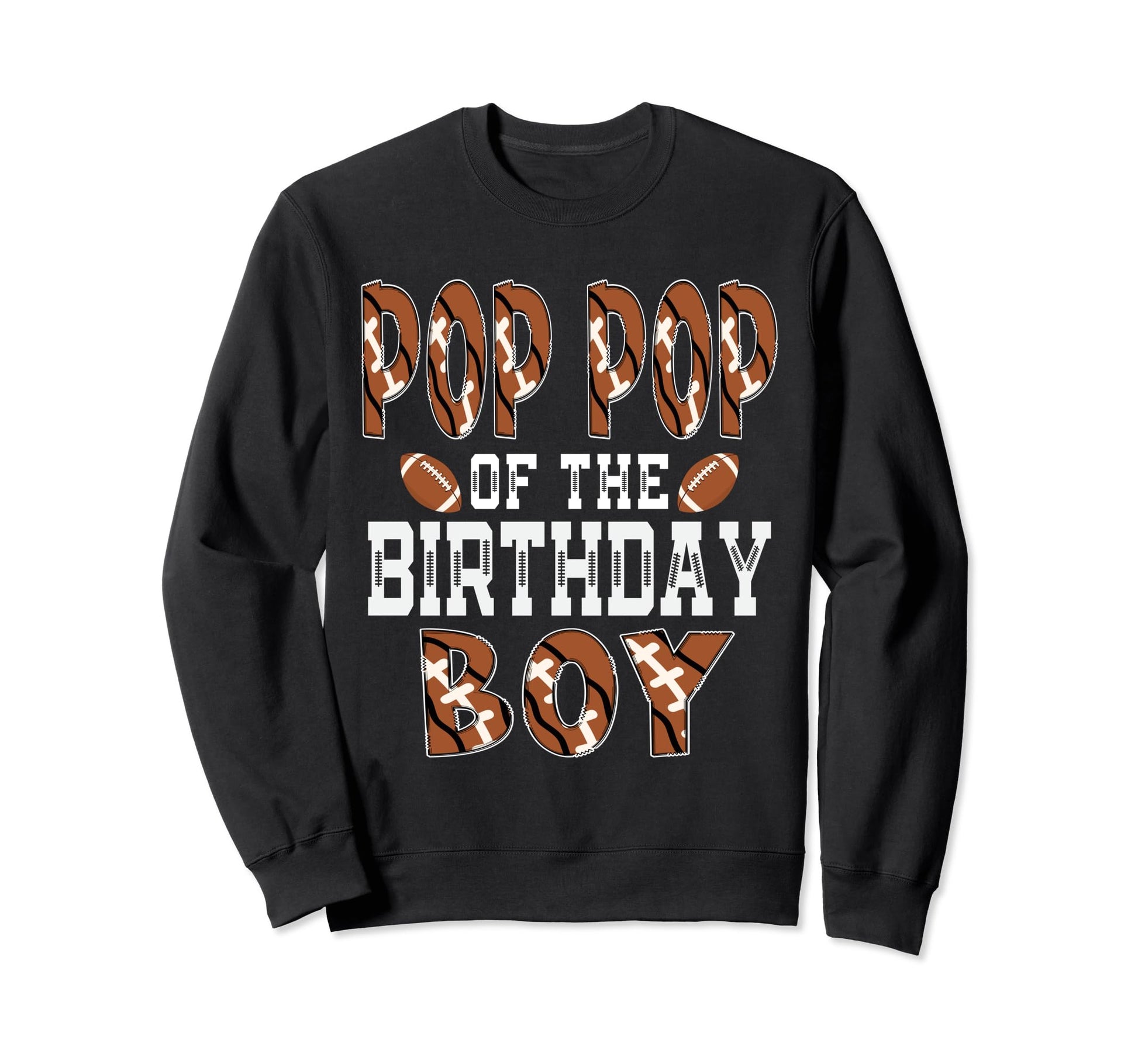 Pop Pop Birthday Football Dad First Bday Sweatshirt - Unique Graphic Unisex - T-Shirt, Sweatshirt, Hoodie