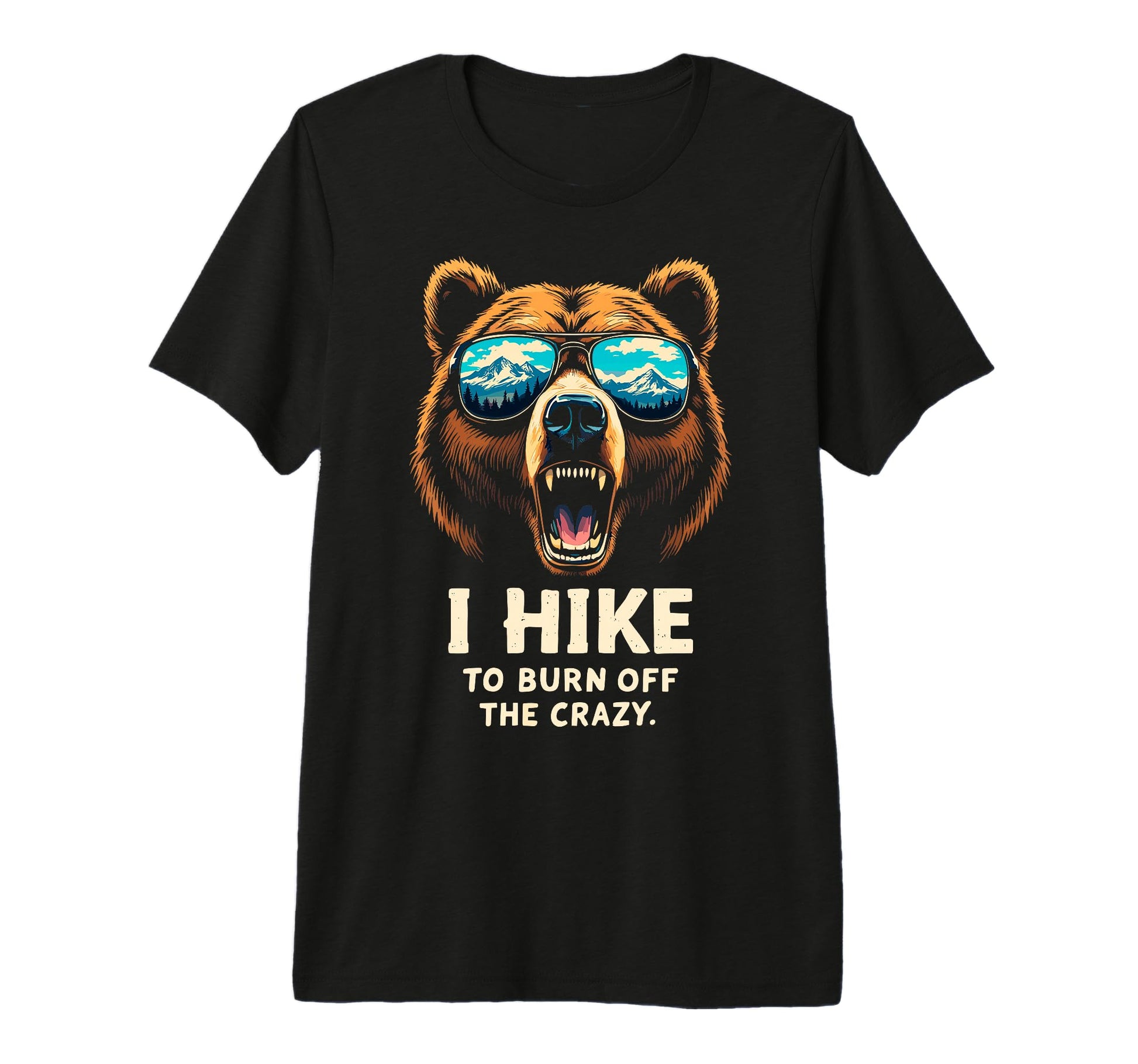 I Hike To Burn Off Crazy Funny Bear T-Shirt - Graphic Print Men Women - T-Shirt, Sweatshirt, Hoodie