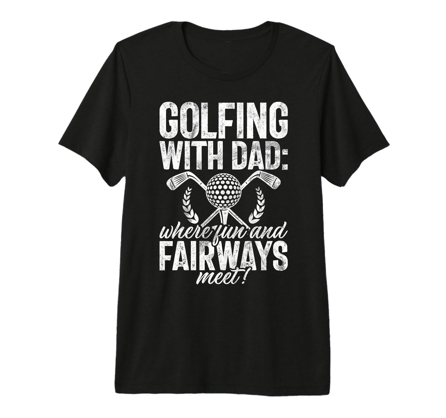 Golfing Dad Where Fun And Fairways Meet T-Shirt - Unique Graphic Unisex - T-Shirt, Sweatshirt, Hoodie