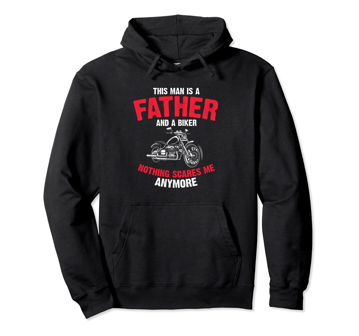 Frightless Father And Biker Funny Hoodie - Casual Everyday Wear Men Women - T-Shirt, Sweatshirt, Hoodie