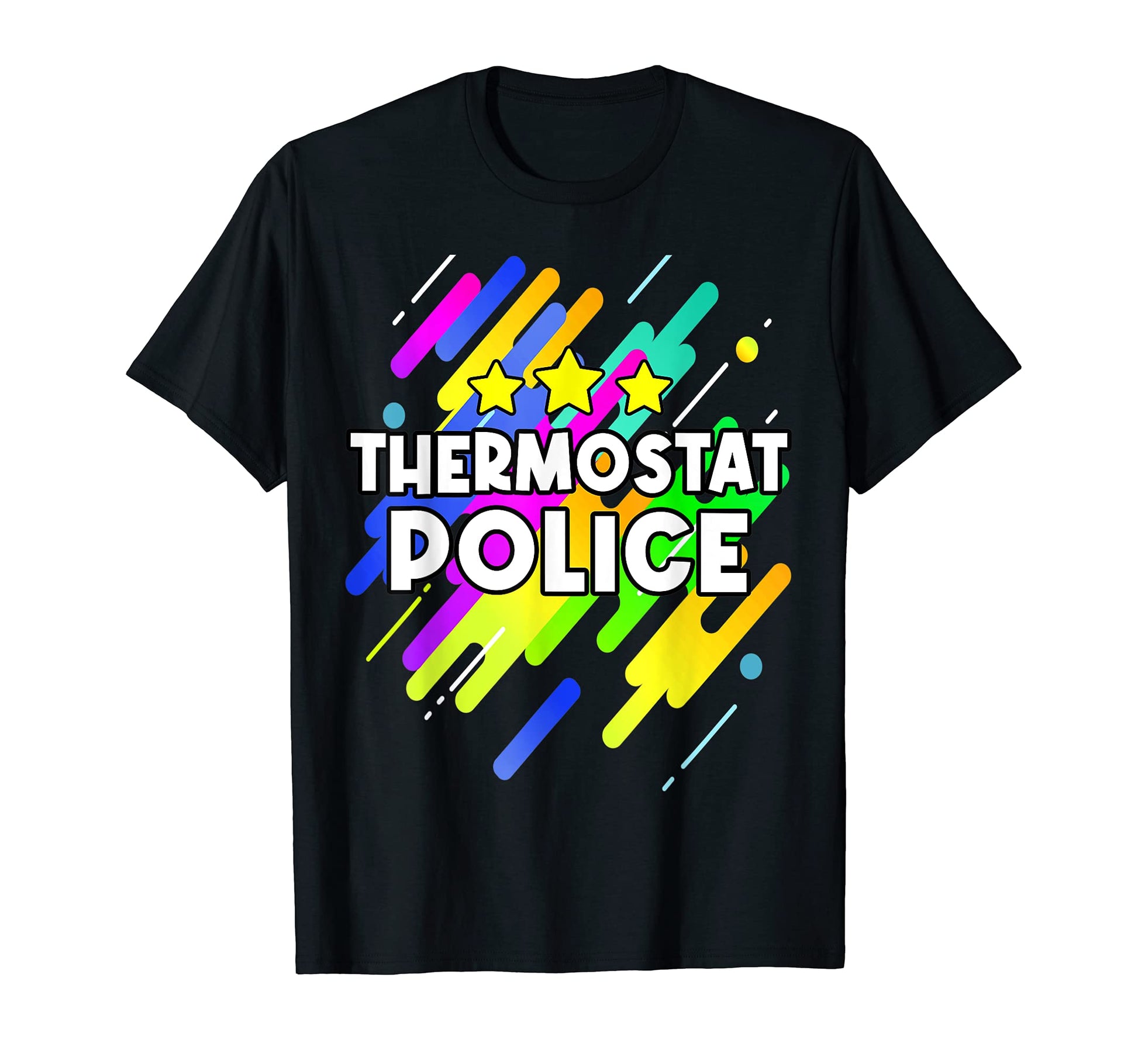 Thermostat Police Funny Police Dad T-Shirt - Custom Art Print Men Women - T-Shirt, Sweatshirt, Hoodie