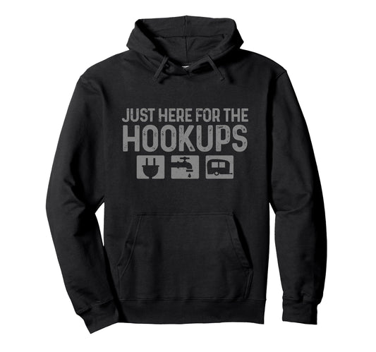 Camping Rv Caravan Motorhome Just Here Hoodie - Trendy Graphic Men Women - T-Shirt, Sweatshirt, Hoodie