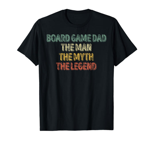 Board Game Dad Myth Legend T-Shirt - Streetwear Style Men Women - T-Shirt, Sweatshirt, Hoodie