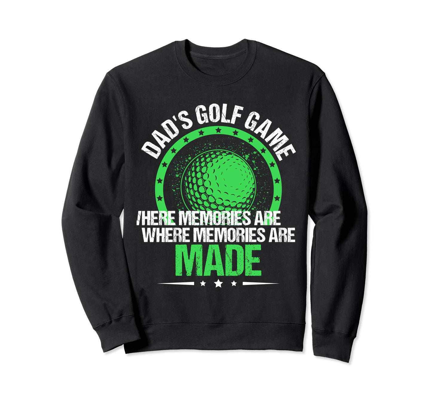 Funny Golfing Dads Golf Game Sweatshirt - Casual Everyday Wear for Adults - T-Shirt, Sweatshirt, Hoodie