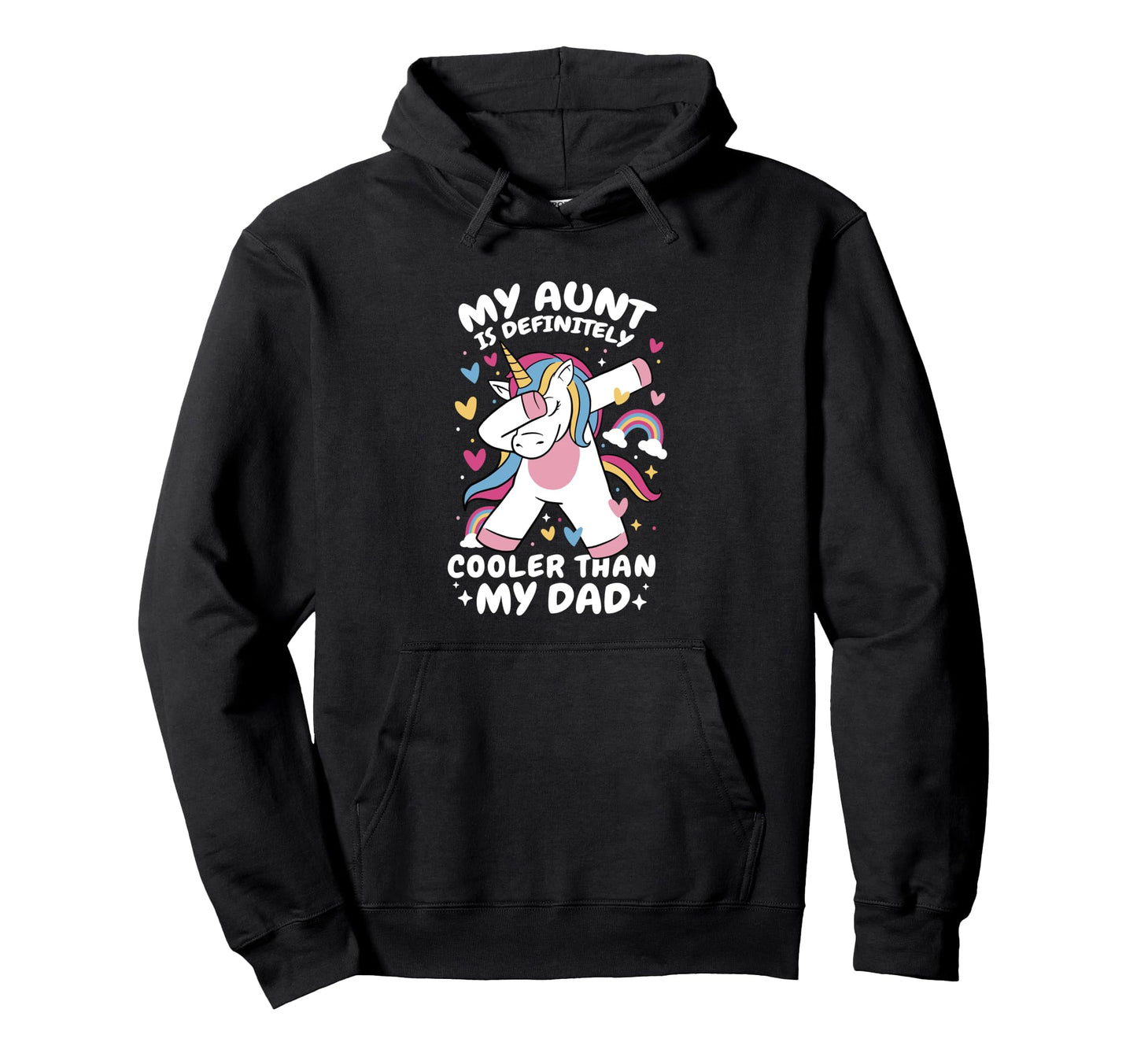 My Aunt Is Definitely Cooler Than My Hoodie - Casual Everyday Wear Unisex - T-Shirt, Sweatshirt, Hoodie
