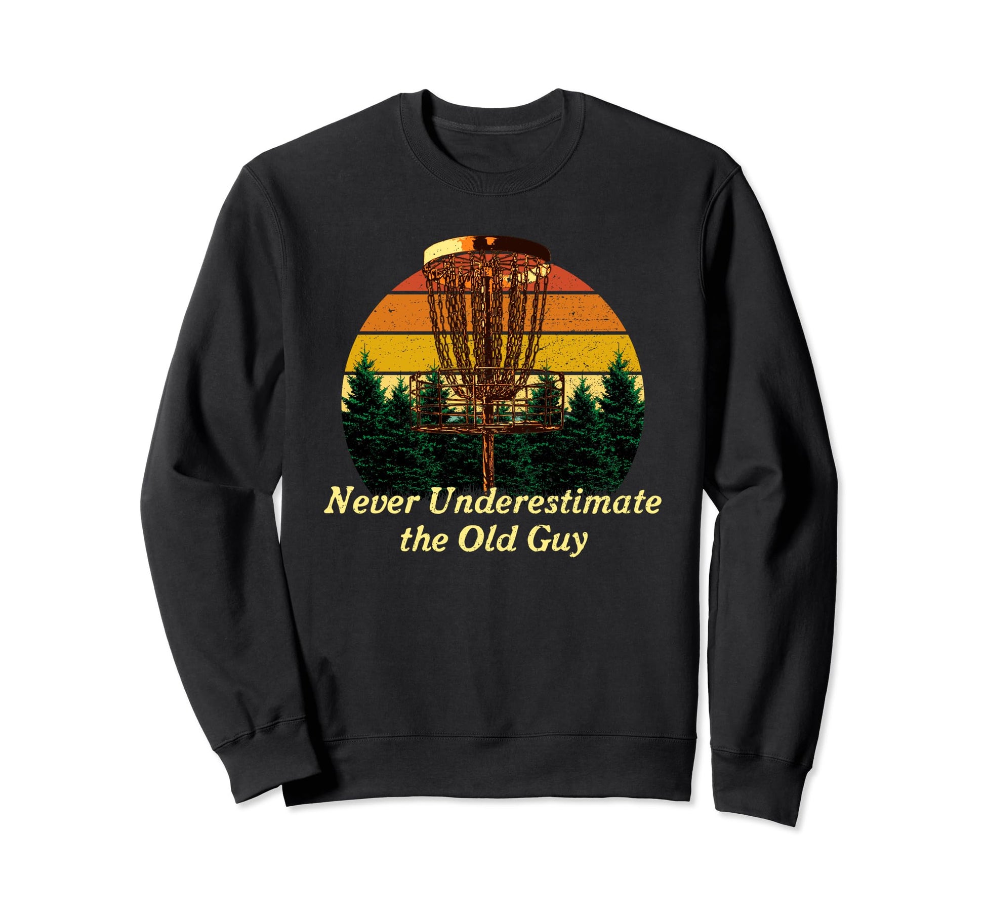 Never Underestimate Old Guy Disc Sweatshirt - Graphic Print for Adults - T-Shirt, Sweatshirt, Hoodie