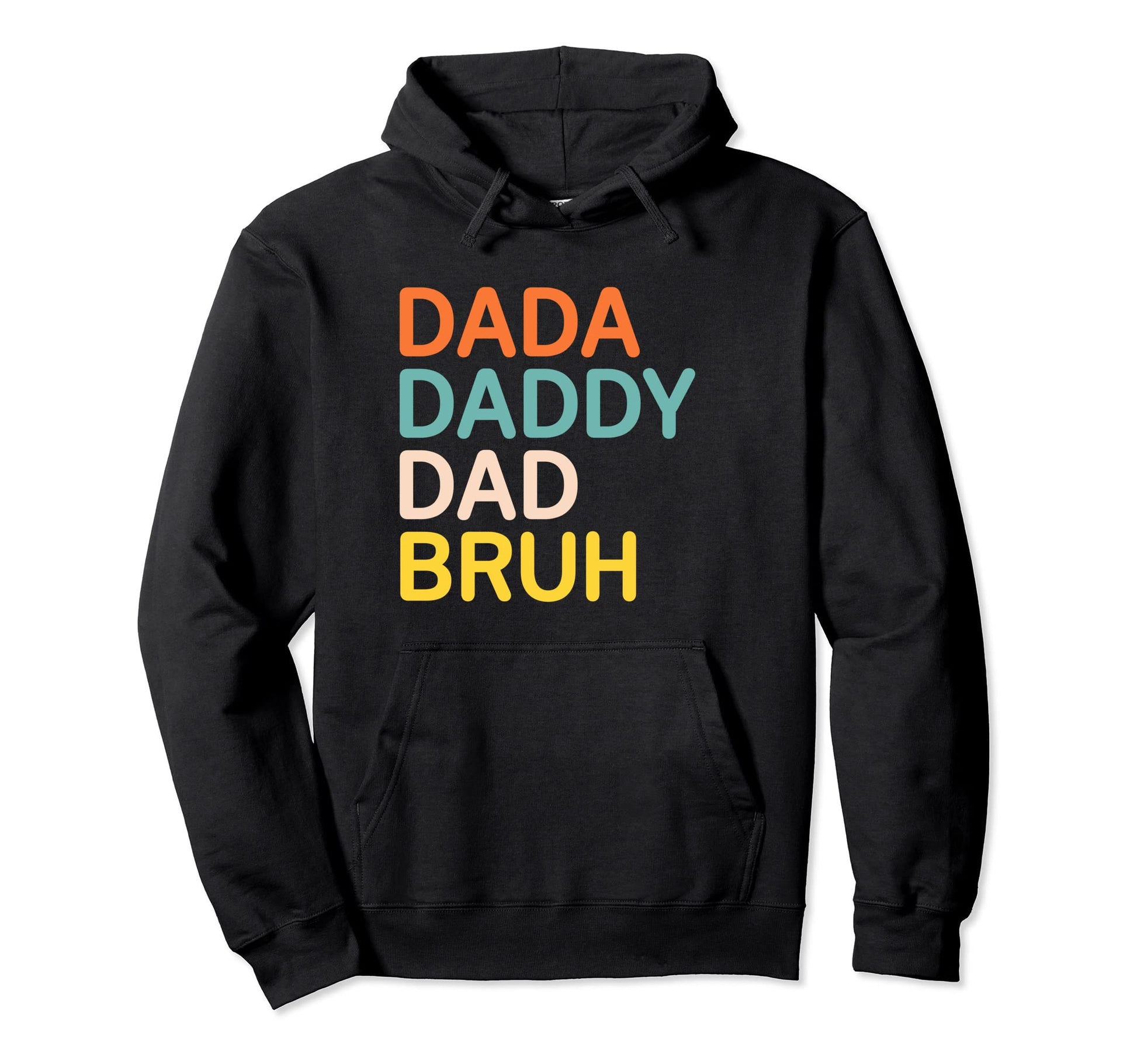 Funny Dada Daddy Dad Bruh Fathers Hoodie - Casual Everyday Wear Unisex - T-Shirt, Sweatshirt, Hoodie