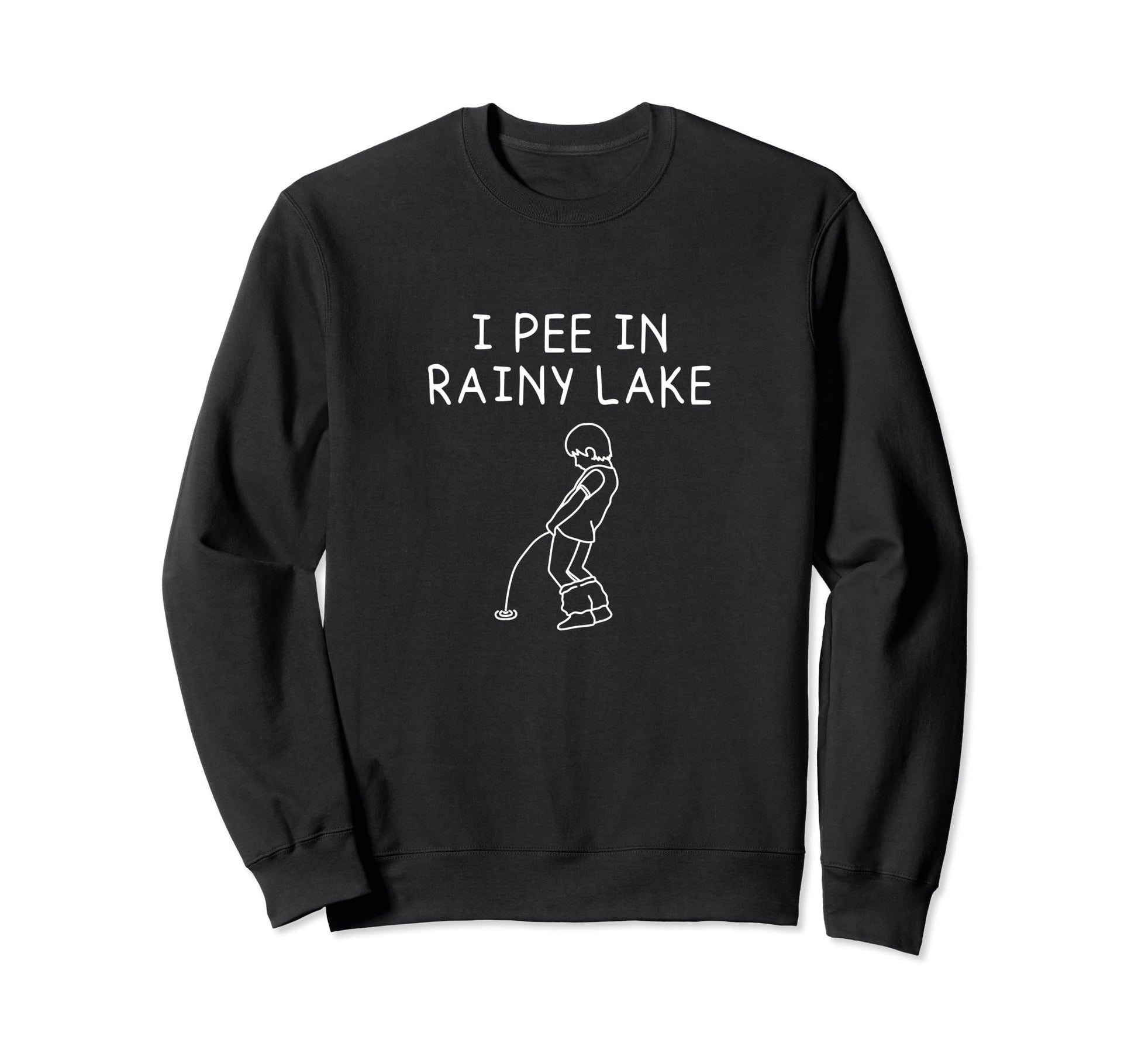 I Pee Rainy Lake Camping Drinking Sweatshirt - Minimalist Print Men Women - T-Shirt, Sweatshirt, Hoodie