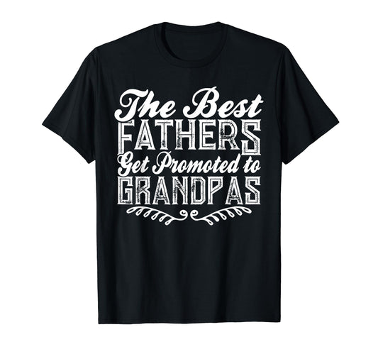 Best Grandpa Promoted To Grandpa T-Shirt - Unique Graphic Men Women - T-Shirt, Sweatshirt, Hoodie