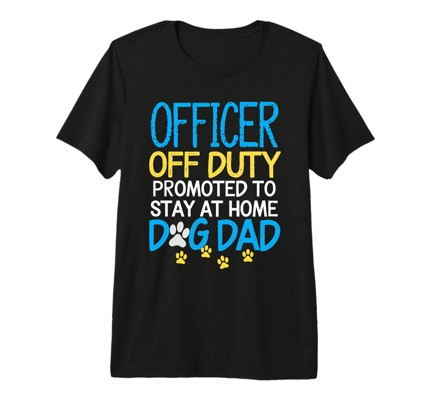 Officer Off Duty Dog Dad Retired Cop T-Shirt - Streetwear Style for Adults - T-Shirt, Sweatshirt, Hoodie