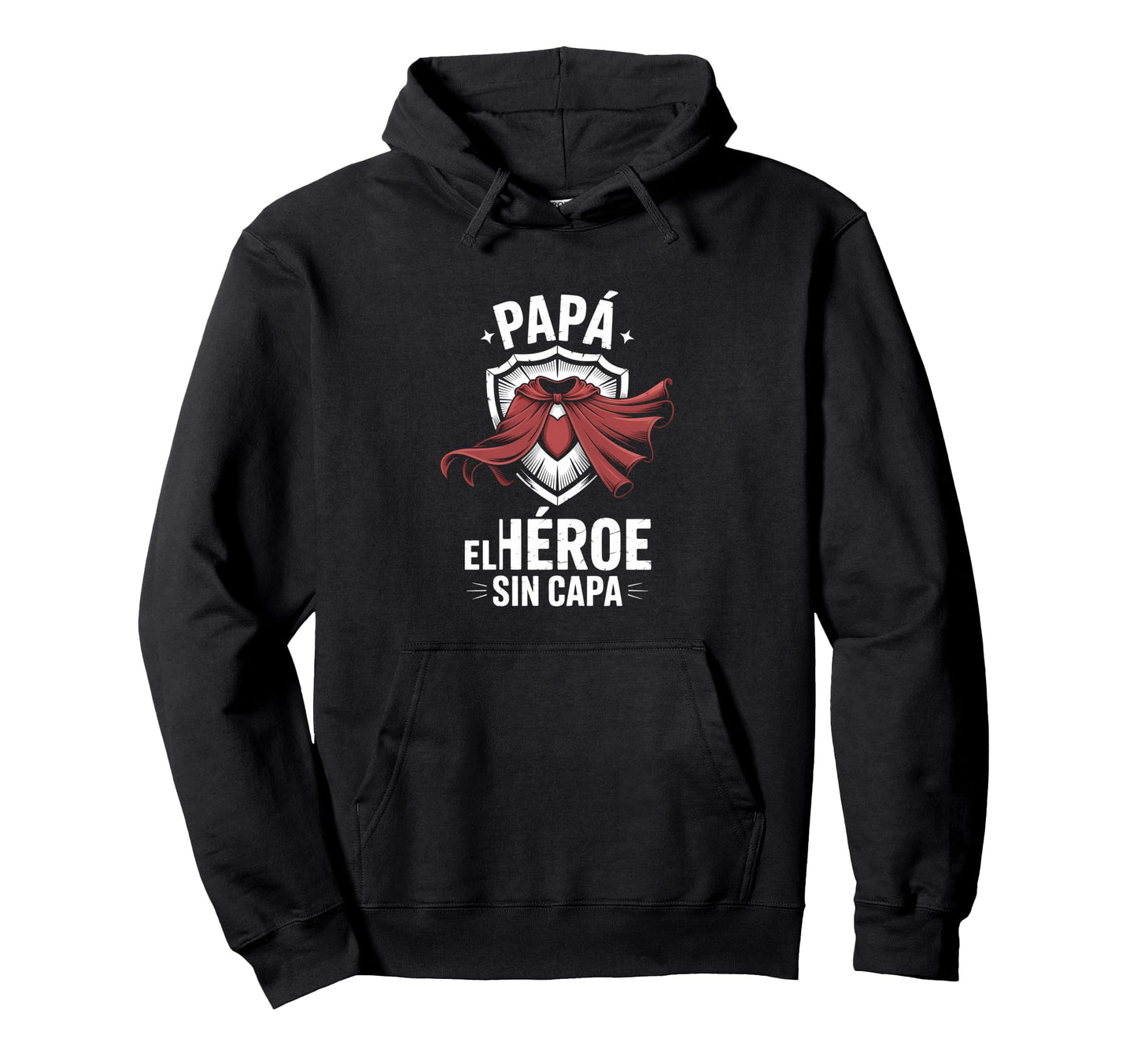 Papa El Heroe Sin Capa Father Figure Choice Hoodie - Trendy Graphic Unisex - T-Shirt, Sweatshirt, Hoodie