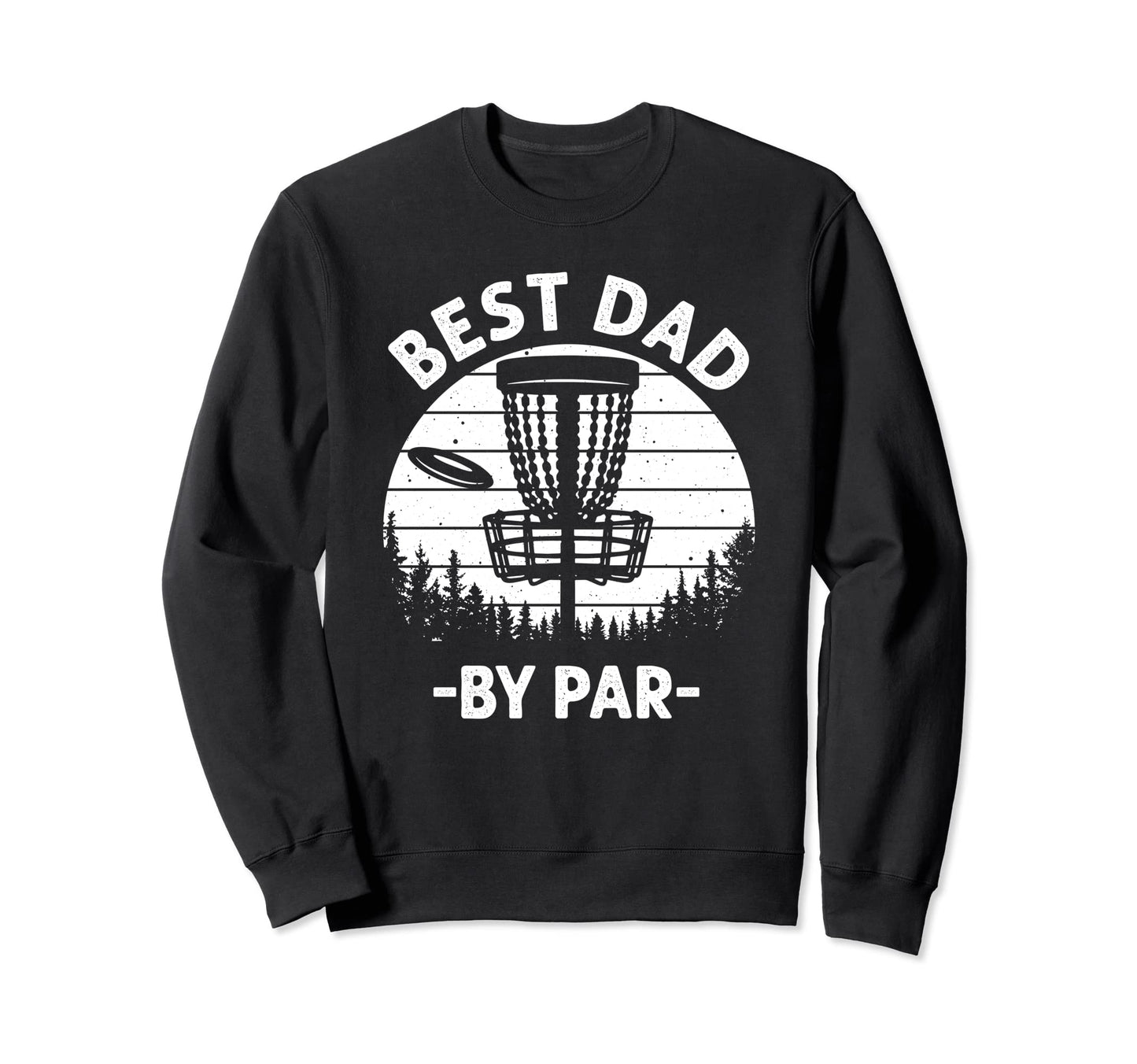 Disc Golf Dad Sports Tournament Sweatshirt - Fun Novelty Design Unisex - T-Shirt, Sweatshirt, Hoodie