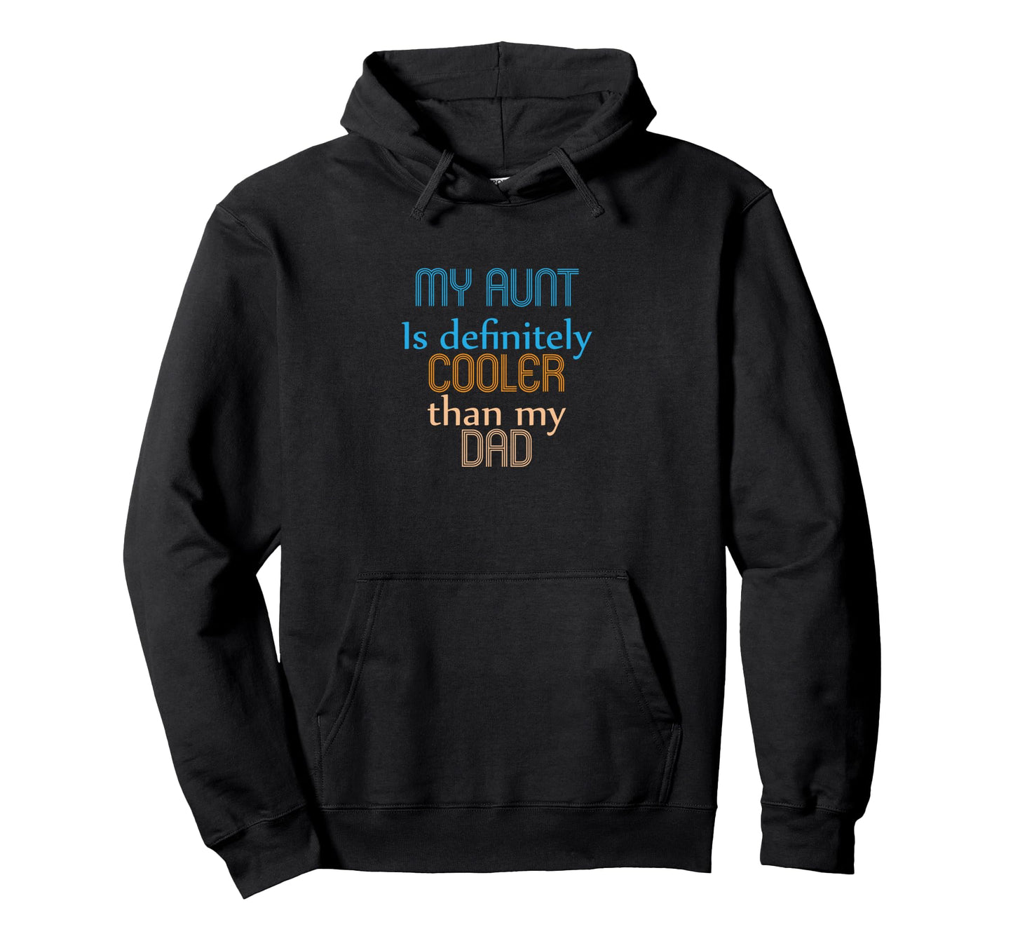 Funny Family My Aunt Is Hoodie - Casual Everyday Wear for Adults - T-Shirt, Sweatshirt, Hoodie