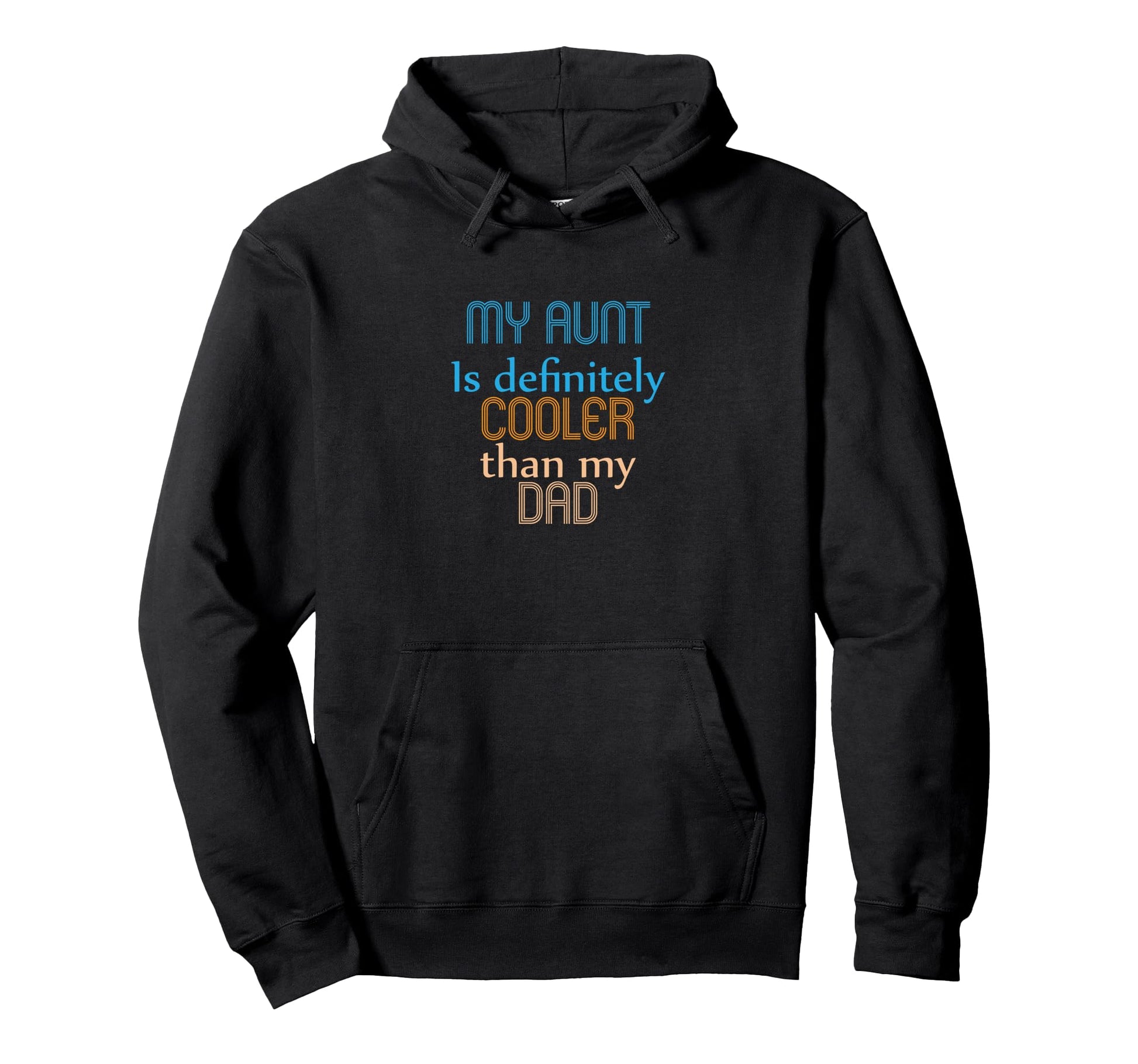 Funny Family My Aunt Is Hoodie - Casual Everyday Wear for Adults - T-Shirt, Sweatshirt, Hoodie