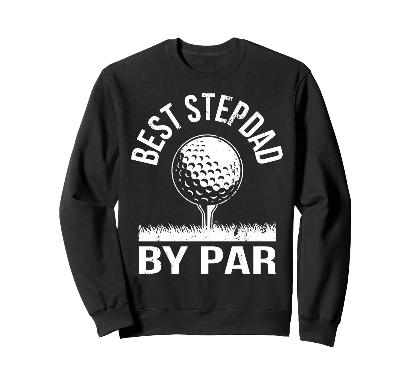Golfer Step Dad Best Stepdad Par Sweatshirt - Novelty Apparel Men Women - T-Shirt, Sweatshirt, Hoodie
