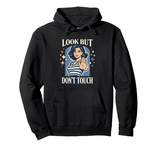 But Dont Touch Pop Art Funny Mom Hoodie - Minimalist Print for Adults - T-Shirt, Sweatshirt, Hoodie