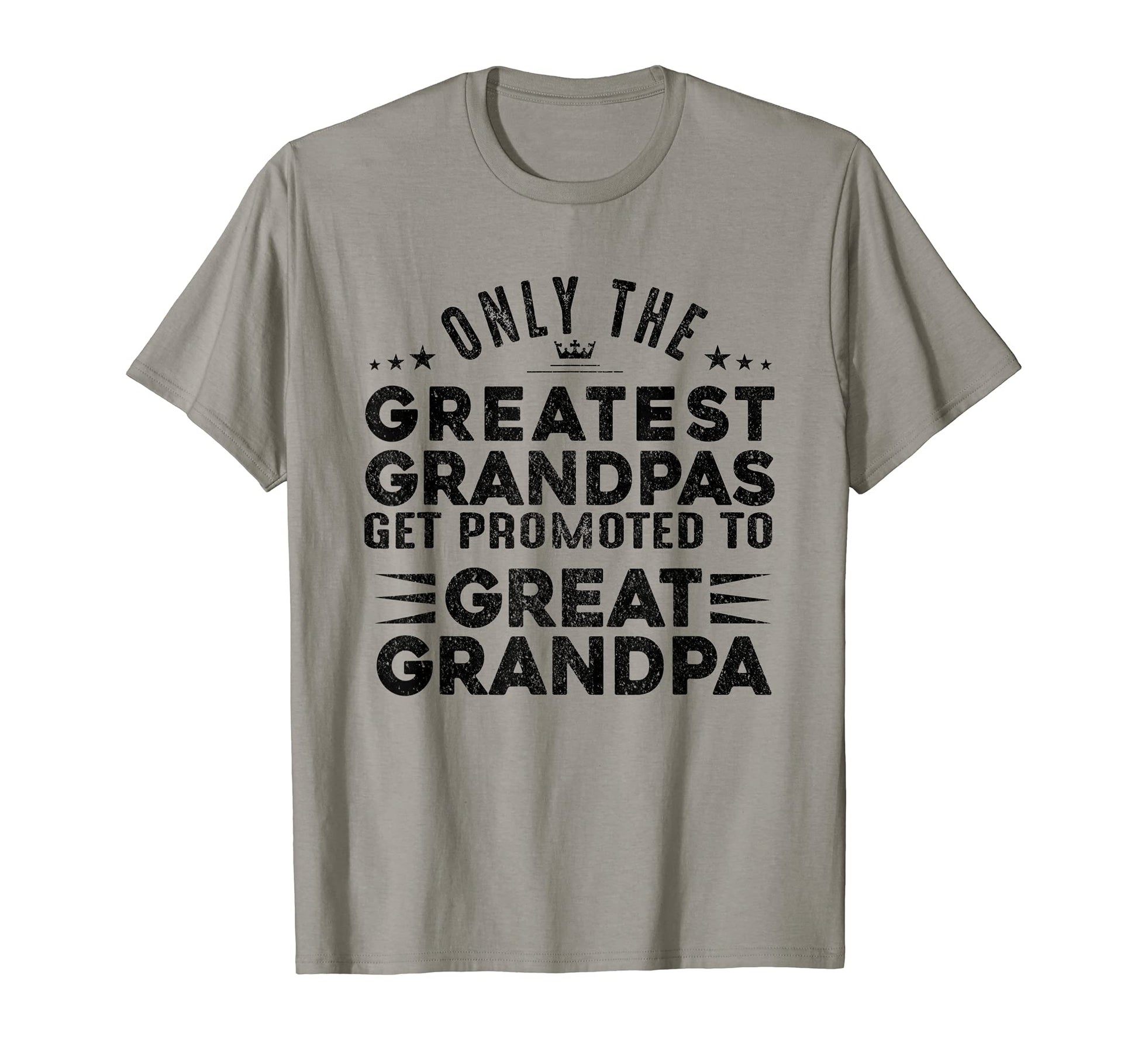 Mens Only Greatest Grandpas Get Promoted T-Shirt - Streetwear Style Unisex - T-Shirt, Sweatshirt, Hoodie